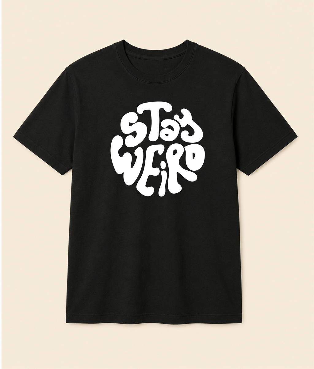 Stay Weird™ Premium T-shirt  | EZONWEAR