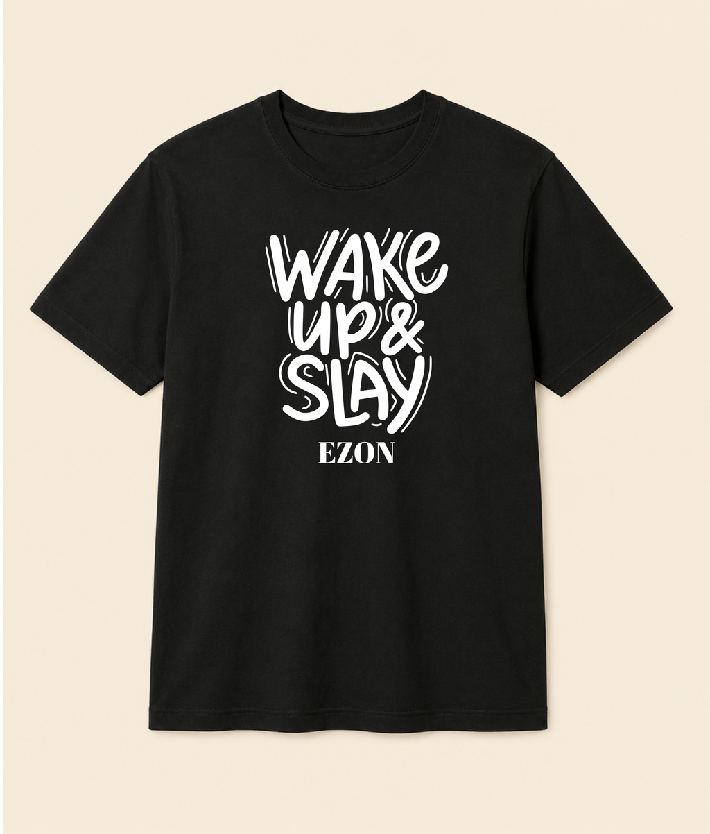 Wake Up & Slay Graphic T-shirt | EZONWEAR