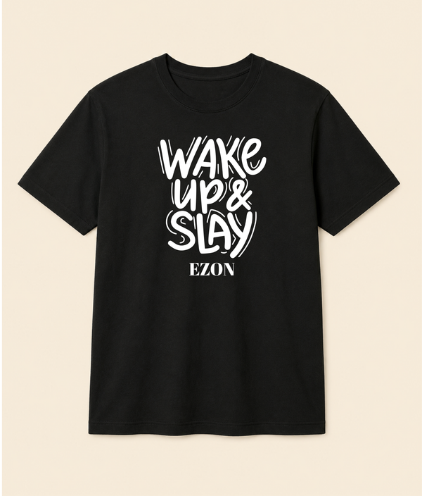 Wake Up & Slay Graphic T-shirt | EZONWEAR