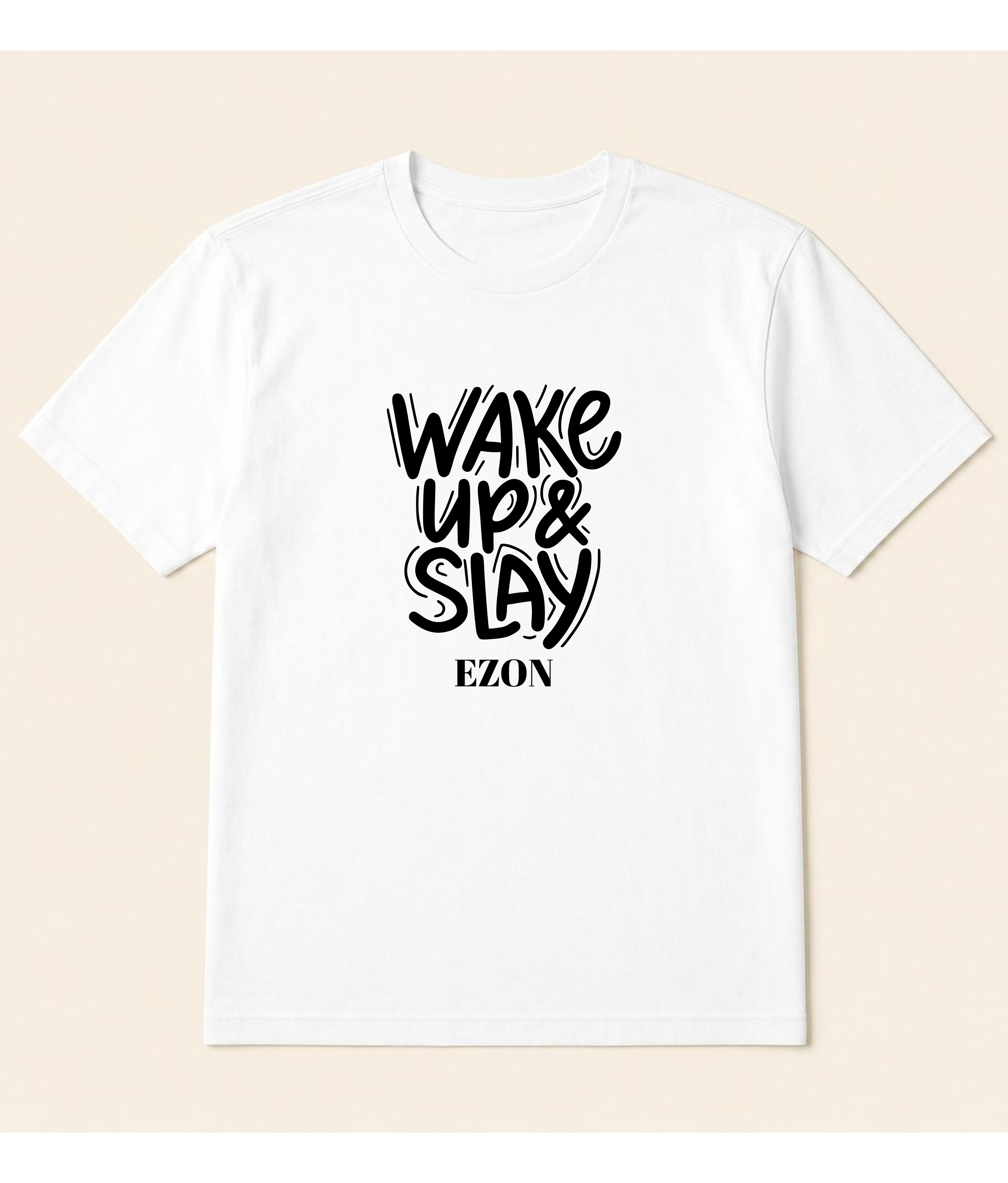 Wake Up & Slay White T-Shirt | EZON WEAR